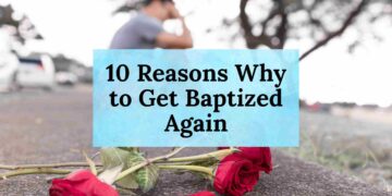 10 Reasons Why to Get Baptized Again