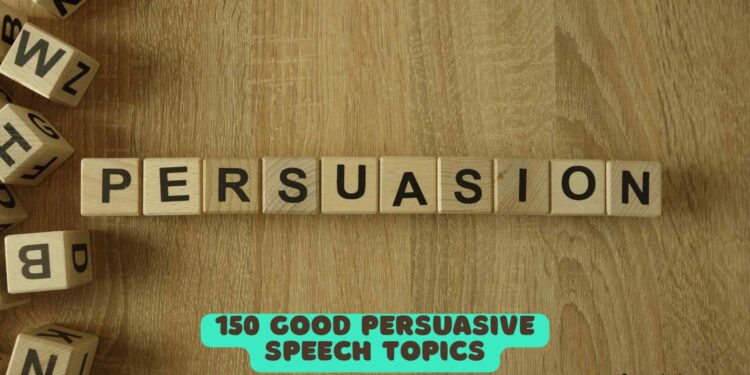 Good Persuasive Speech Topics