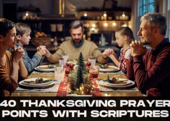 40 Thanksgiving Prayer Points with Scriptures