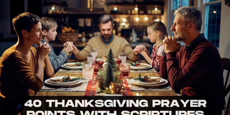 40 Thanksgiving Prayer Points with Scriptures
