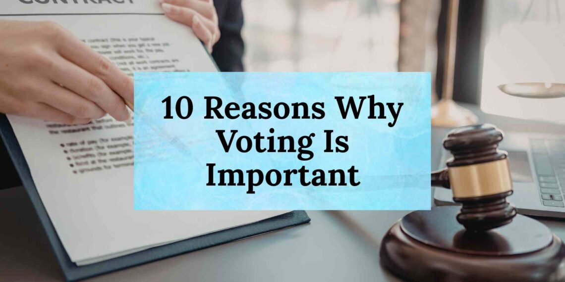 10 Reasons Why Voting Is Important
