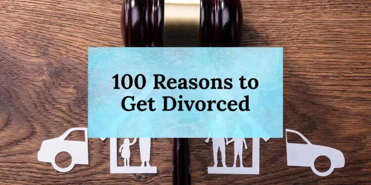 100 Reasons to Get Divorced