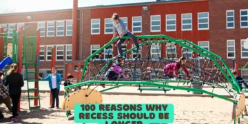 100 Reasons why Recess Should be Longer