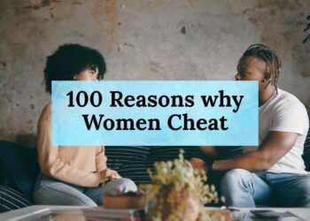 100 Reasons why Women Cheat