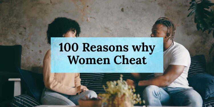 100 Reasons why Women Cheat