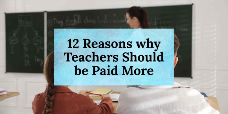 12 Reasons why Teachers Should be Paid More