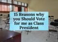 15 Reasons why you Should Vote for me as Class President