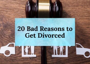 20 Bad Reasons to Get Divorced