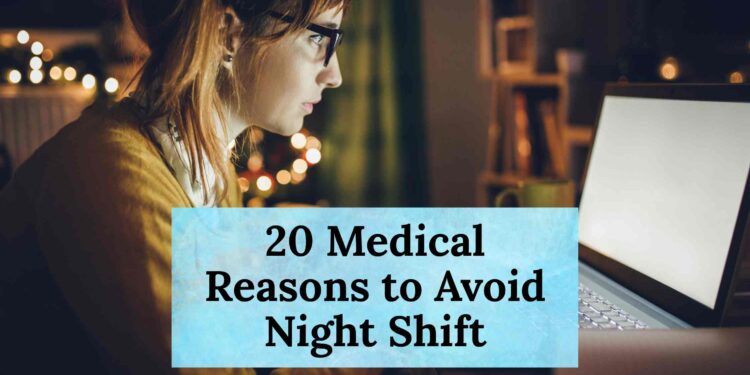 20 Medical Reasons to Avoid Night Shift
