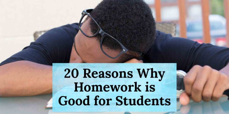 20 Reasons Why Homework is Good for Students