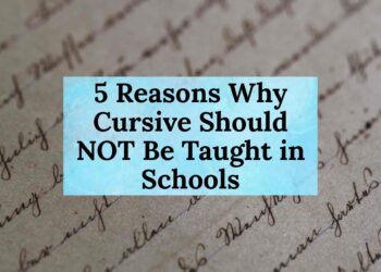 5 Reasons Why Cursive Should NOT Be Taught in Schools