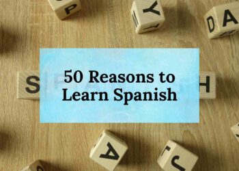 50 Reasons to Learn Spanish