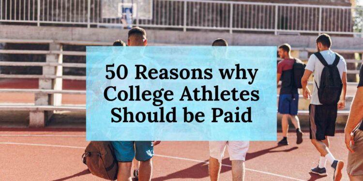 50 Reasons why College Athletes Should be Paid