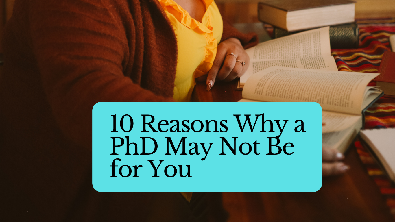 10 Reasons Why a PhD May Not Be for You