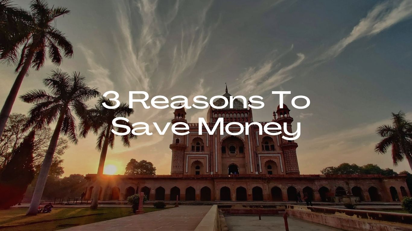 Three Reasons to Save Money