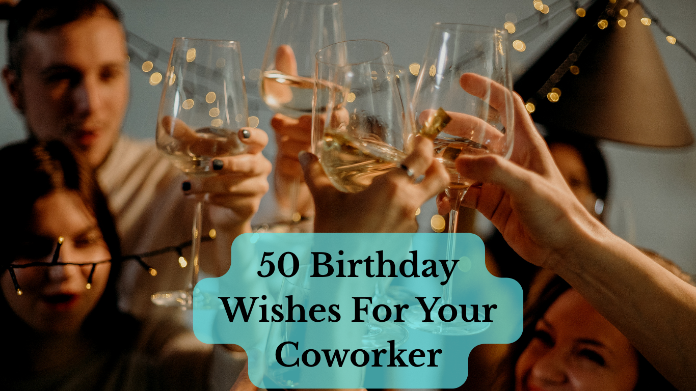 50 happy birthday wishes for your coworker's office celebration message